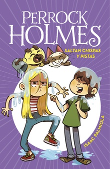 Saltan chispas y pistas (Serie Perrock Holmes 17)