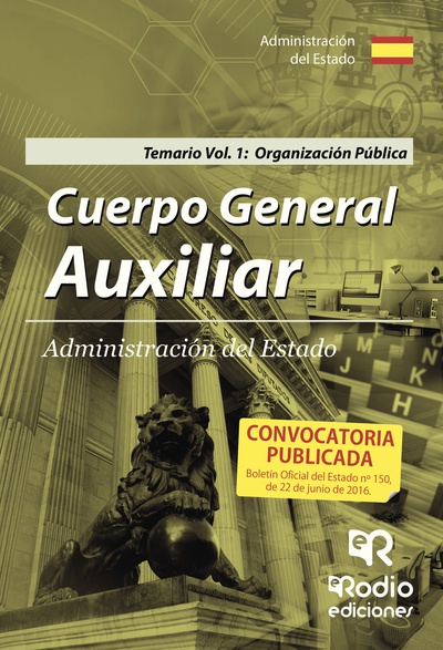 Cuerpo General Auxiliar Administración del Estado. Temario. Volumen 1: Organización Pública