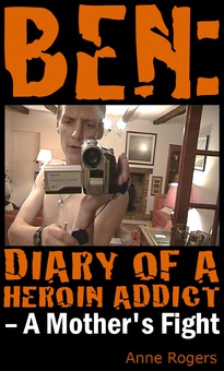Ben Diary of A Heroin Addict