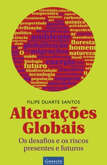 Alterações Globais: os Desafios e os Riscos Presentes e  Futuros