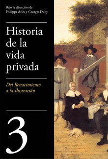 De Renacimiento a la Ilustración (Historia de la vida privada 3)