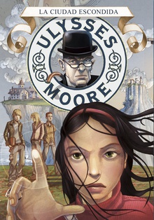 La ciudad escondida (Serie Ulysses Moore 7)