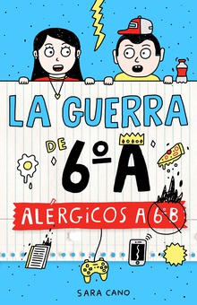 Serie La guerra de 6ºA 1 - Alérgicos a 6º B