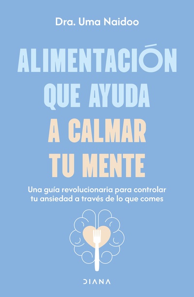 Alimentación que ayuda a calmar tu mente