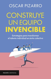 Construye un equipo invencible