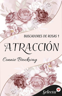 Atracción (Buscadores de rosas 1)