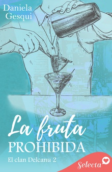 La fruta prohibida (El clan Delcanu 2)