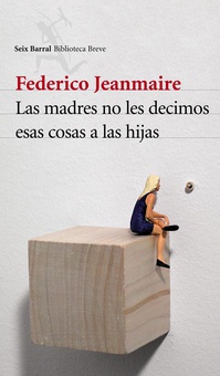Las madres no les decimos esas cosas a las hijas
