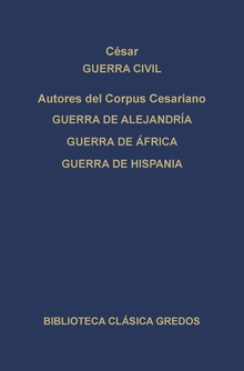 Guerra civil. Guerra de Alejandría. Guerra de África. Guerra de Hispania.