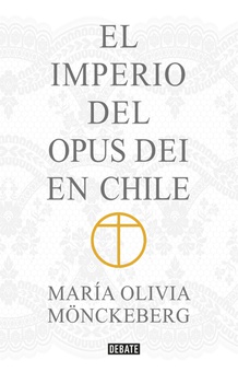 El Imperio del Opus Dei en Chile
