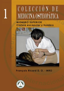 Colección de Medicina Osteopática: Cintura Escapular y Hombro