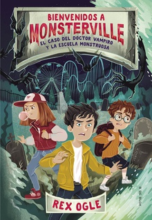 El caso del doctor vampiro y la escuela monstruosa (Bienvenidos a Monsterville)