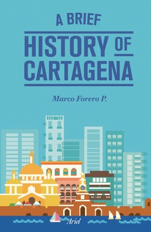 A Brief History of Cartagena