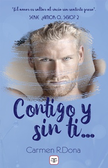 Contigo y sin ti... (¿Amor o sexo? 2)