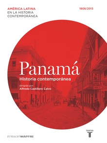 Panamá. Historia contemporánea (1808-2013)