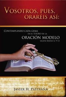 Vosotros, Pues, oraréis así:
