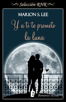 Y a ti te prometo la Luna (Promesas y sueños 2)