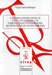 La banda sonora musical en el cine espaÒol y su empleo en la configuraciÛn de tipologÌas de mujer(1960-1969)