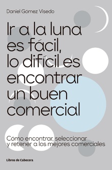 Ir a la luna es fácil, lo difícil es encontrar un buen comercial