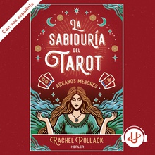 La sabiduría del Tarot de Rachel Pollack: arcanos menores