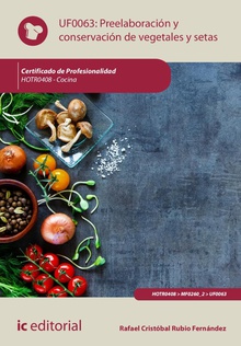 Preelaboración y conservación de vegetales y setas. HOTR0408