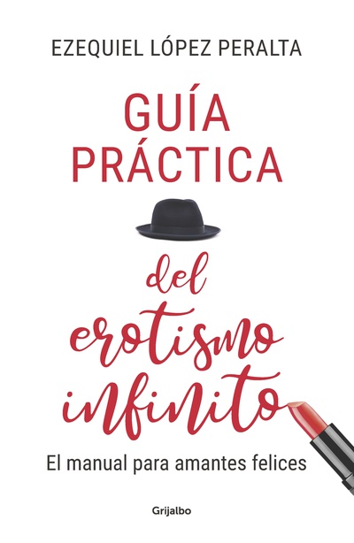 Guía práctica del erotismo infinito