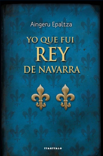 Yo que fui rey de Navarra