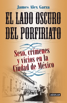 El lado oscuro del Porfiriato