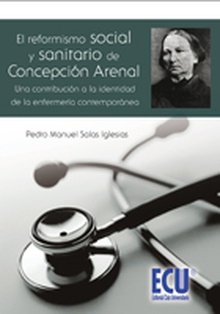 El Reformismo Social y Sanitario de Concepción Arenal, una contribución a la identidad de la enfermería contemporánea