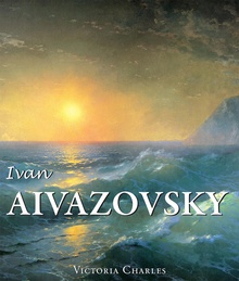 Ivan Aivazovsky and the Russian Painters of Water