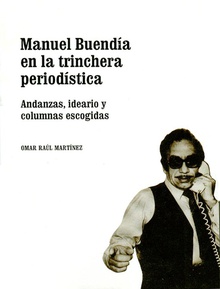 Manuel Buendía en la trinchera periodística