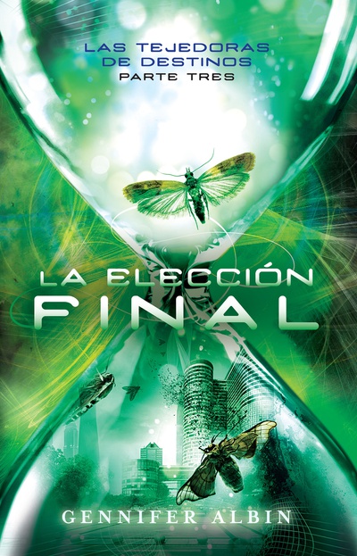La elección final (Las tejedoras de destinos 3)