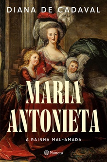 Maria Antonieta - A Rainha Mal Amada