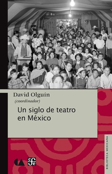 Un siglo de teatro en México