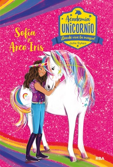 Academia Unicornio #1. Sofía y Arcoiris