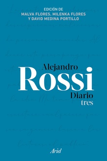 Alejandro Rossi. Diario tres