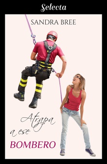Atrapa a ese bombero (Un cuerpo muy especial 3)
