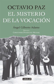 Octavio Paz. El misterio de la vocación