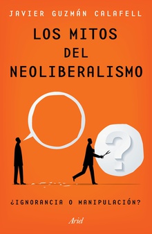 Los mitos del neoliberalismo