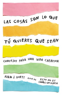 Las cosas son lo que tú quieres que sean