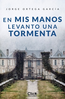 En mis manos levanto una tormenta