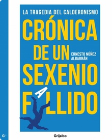 Crónica de un sexenio fallido