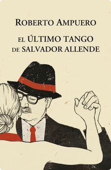El Ultimo tango de Salvador Allende