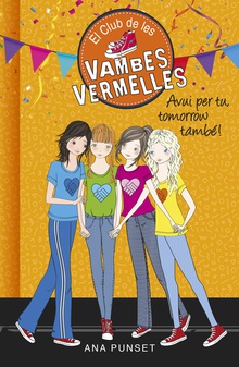 Avui per tu, tomorrow també! (Sèrie El Club de les Vambes Vermelles 13)