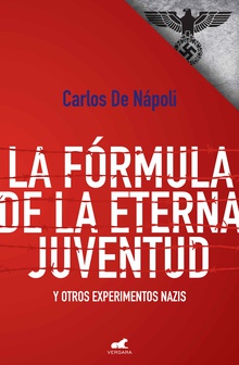 La fórmula de la eterna juventud y otros experimentos nazis