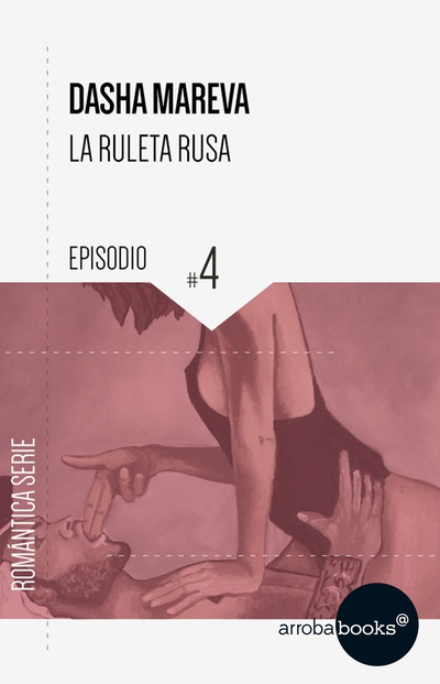 La Ruleta Rusa. Episodio 4: Ménage à trois