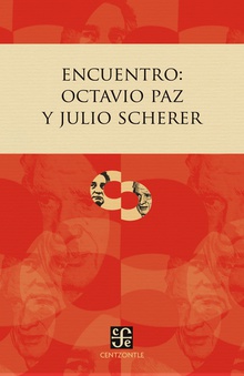 Encuentro: Octavio Paz y Julio Scherer