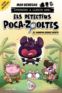 Aprendre a llegir amb Els detectius Poca-zooltes 12. El vampir sense dents