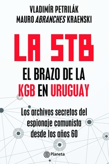 La STB. El brazo de la KGB en Uruguay.