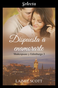 Dispuesta a enamorarte (Shakespeare y Edimburgo 3)